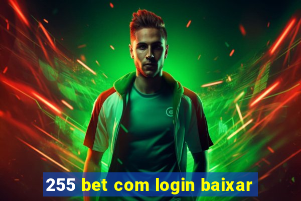 255 bet com login baixar